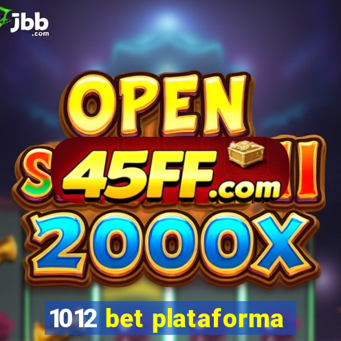 1012 bet plataforma
